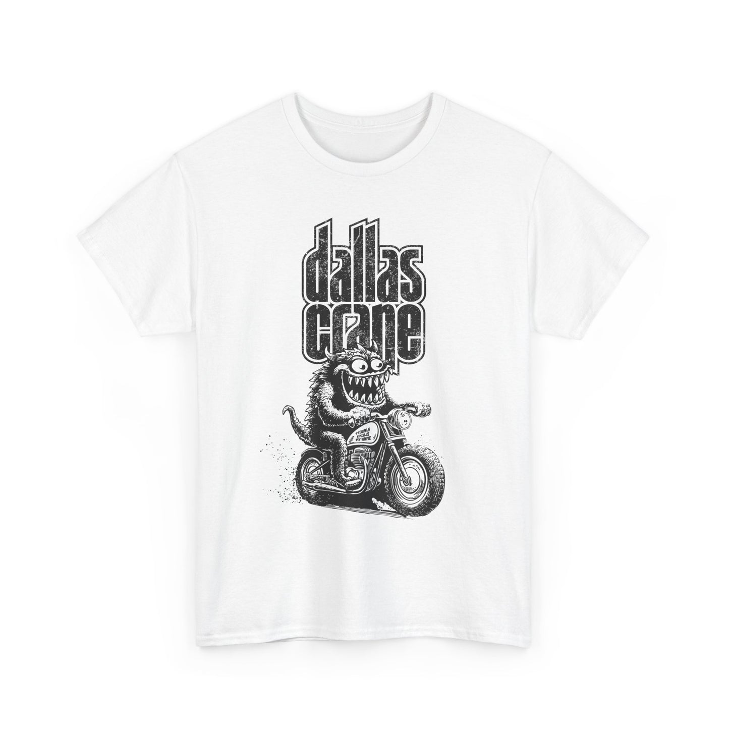 Dallas Crane - Trouble Knows My Name - Monster Tee, Fun Graphic T-Shirt, Casual Wear, Summer Style, Unique Apparel