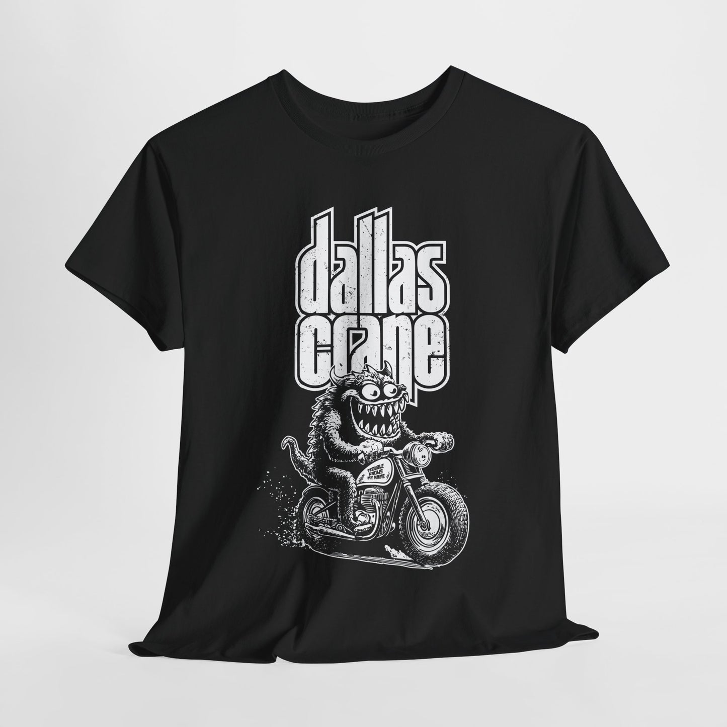 Dallas Crane - Trouble Knows My Name - Monster Tee, Fun Graphic T-Shirt, Casual Wear, Summer Style, Unique Apparel